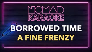 A Fine Frenzy - Borrowed Time (Karaoke)