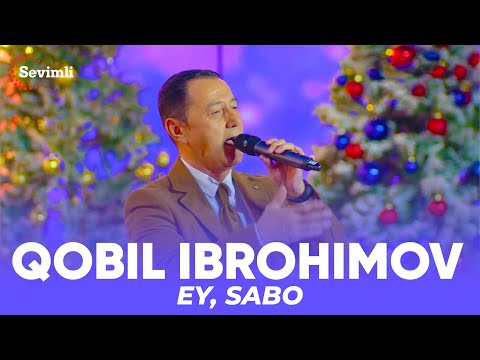 Qobil Ibrohimov - Ey sabo | Қобил Иброҳимов - Ей сабо