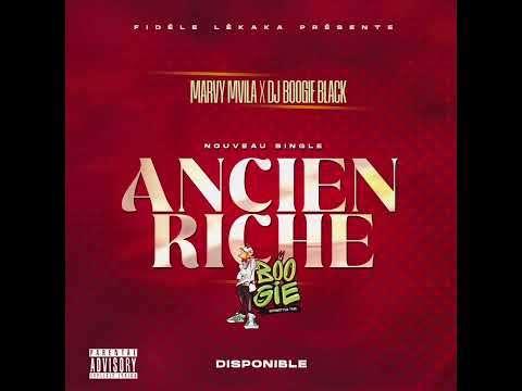 MARVY MVILA x DJ BOOGIE BLACK - Ancien riche