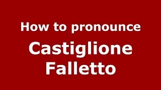 How to pronounce Castiglione Falletto