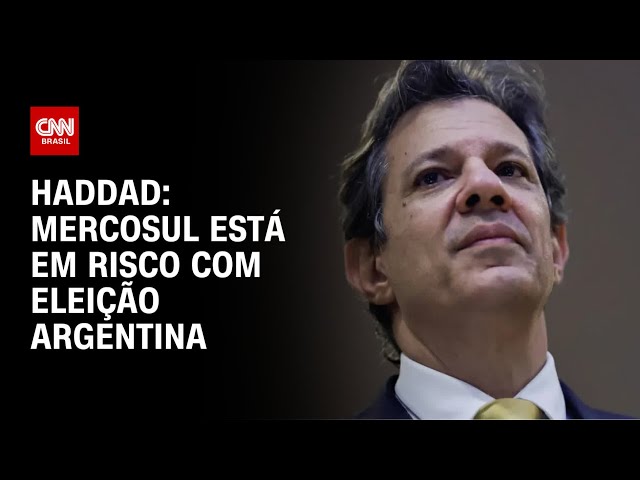 Haddad: Mercosul está em risco com eleição argentina | CNN 360º