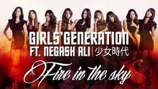 GIRLS`GENERATION 少女時代 ft. NEGASH ALI - Fire In The Sky