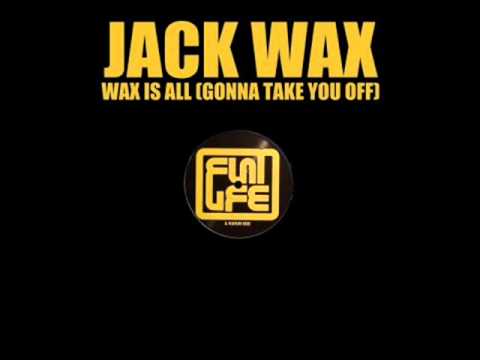 Jack Wax - Wax is all ( Sterling Moss remix )