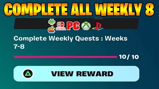 How to EASILY Complete Weekly 8 Quests Week 7-8 in Fortnite locations Quest!
