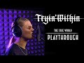 Tryin' Within - The Free World  Playthrough