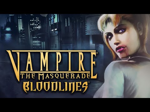Vampire: The Masquerade - Bloodlines - A Sleazy, Grimy, Horny Vampire Adventure