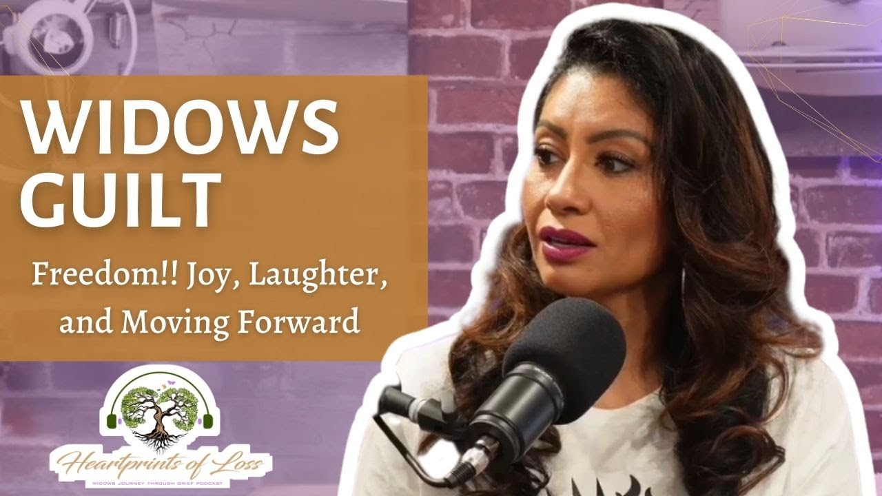Widows Guilt: Freedom!! Joy, Laughter, and Moving Forward
