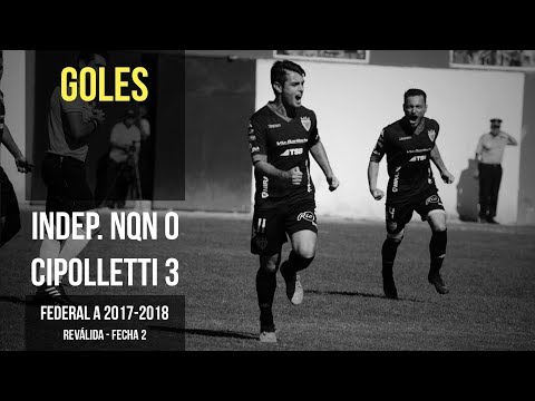 Federal A 2017-2018: Independiente de Neuquén 0 - 3 Cipolletti (Goles)