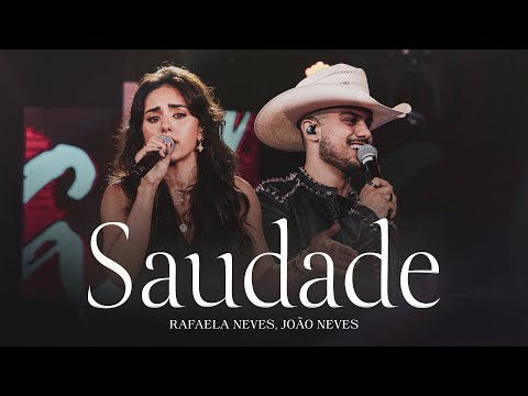 Rafaela Neves, @JoãoNevesCantor - Saudade (Vídeo Oficial)