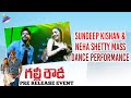 Sundeep Kishan & Neha Shetty Live Dance Performance | Gully Rowdy Pre Release Event | Kona Venkat