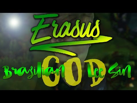 Erasus Montage - Brazilian Lee Sin God - Best LoL Lee Sin Plays 2016