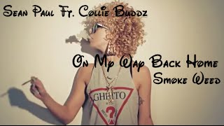 Sean Paul Ft. Collie Buddz - On My Way Back Home [Lyrics]