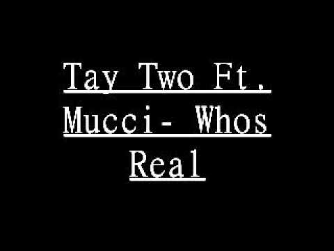 Tay Two Ft. Mucci- Whos Real