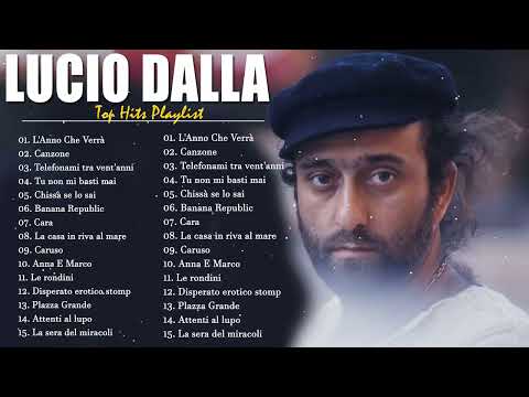 Le più belle canzoni di lucio dalla🌿🌿30 Migliori Canzoni di Lucio Dalla 🌿🌿Lucio Dalla Greatest Hits