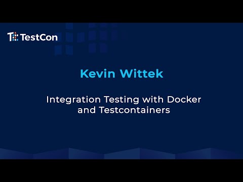 Integration Testing with Docker and Testcontainers by Kevin Wittek