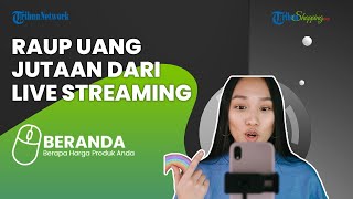 Mengulik Cerita Konten Kreator yang Meraup Penghasilan Fantastis dari Live Streaming, Kok Bisa?