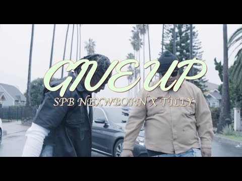 Spb Newborn ft Tilly - Give UP (Official Video)