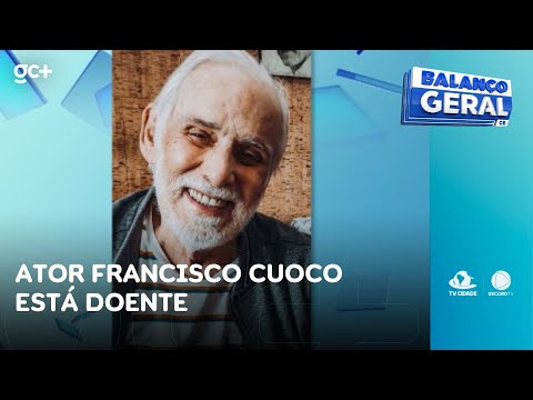 Ator Francisco Cuoco está doente com 130 kg | Balanço Geral CE