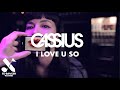 Cassius / I Love U So
