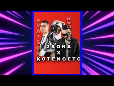 2BONA FEAT KOTENCETO - KVOSTAVA (BY:THE APPLE MAN)