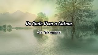 Los Hermanos - De onde vem a calma (Letra)
