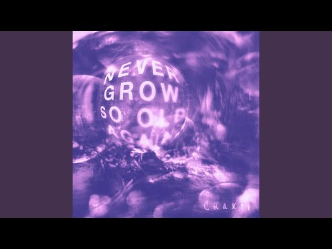 Never Grow So Old Again