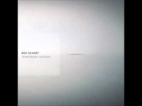 Boc Scadet -- Miilm -- [Temporary Oceans track 1]