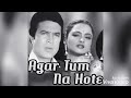 Statusvideo Agar Tum Na Hote