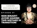 Nonbinary Transition Options | Mistakes to Avoid