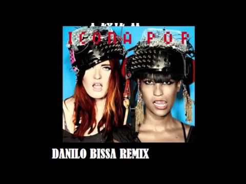 Icona Pop - I Love It Danilo Bissa Remix)