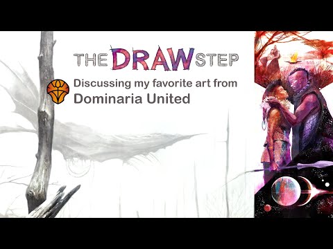 Discussing my favorite art from Dominaria United - The Draw Step