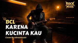 Download lagu KARENA KUCINTA KAU - BCL | COVER HARD ROCK MALE VOCAL | VERSI ROCK PALING POWERFUL & EMOSIONAL mp3 Download lagu KARENA KUCINTA KAU - BCL | COVER HARD ROCK MALE VOCAL | VERSI ROCK PALING POWERFUL & EMOSIONAL mp3