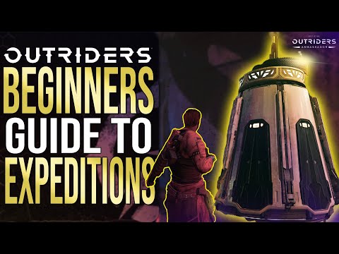OUTRIDERS - Ultimate Beginners Guide To The Expedition End Game [Full Release]