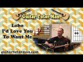 I'd Love You To Want Me - Lobo - Acoustic Guitar Lesson (easy)