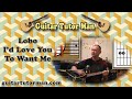 I'd Love You To Want Me - Lobo - Acoustic Guitar ...