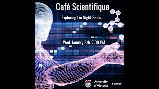 UVic Café Scientifique: Exploring the Night Skies - Jan. 8, 2025