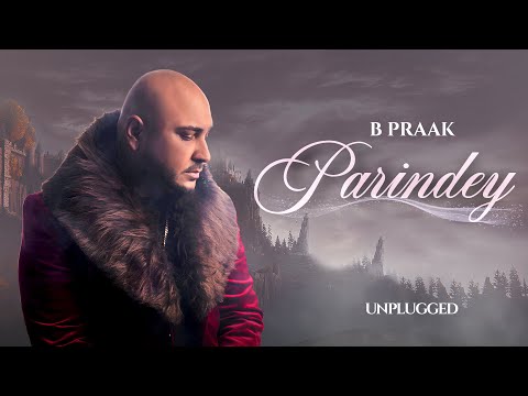 #Unplugged - Parindey (Audio) | B Praak | Sargun | Gippy Grewal | Roopi | Avvy Sra | Punjabi Song