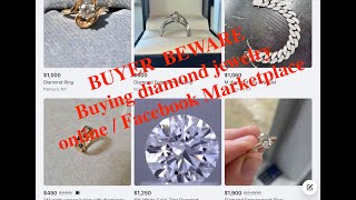 BEWARE - Buying diamond jewelry on FB Marketplace or other online platforms
