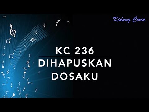 KC 236 — Dihapuskan Dosaku - Kidung Ceria