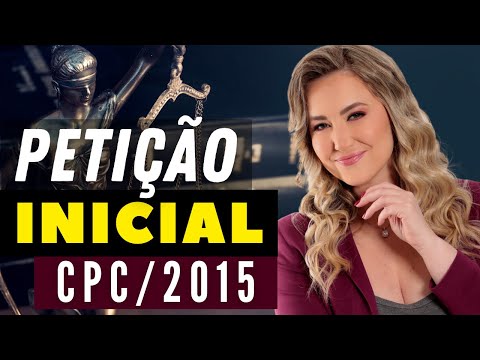 PETIÇÃO INICIAL - Passo a passo de como fazer - Aula Atualizada CPC/2015