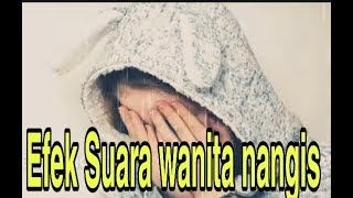 Download lagu Efek Suara Cwe Menangis Sedih untuk backsound mp3