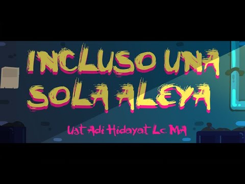 Incluso una sola aleya - Ustadh Adi Hidayat