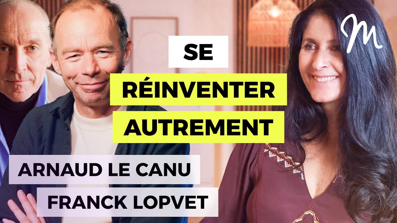 #451 Franck Lopvet et Arnaud Le Canu : Peut on vraiment changer ?