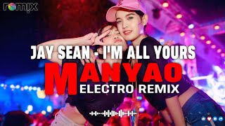 I&#39;m All Yours - Jay Sean ✘ Electro Manyao Remix 