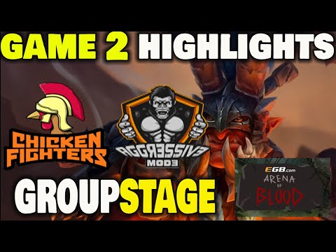 CHICKEN FIGHTERS ! VS AGGRESSIVE MODE Game 2 Highlights EGB.Com Arena of Blood Group Stage
