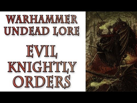 Warhammer Fantasy Lore - Undead Knights and Orders