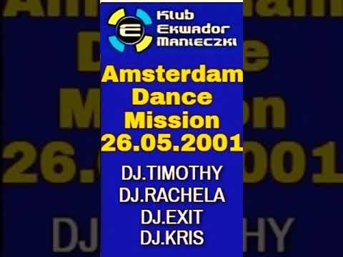 EKWADOR MANIECZKI 2001 🔥  AMSTERDAM DANCE MISSION 🔥  DJ.KRIS & TIMOTHY & RACHELA
