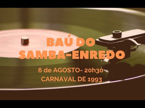 Baú do Samba Enredo 1993 - 06/08/2020