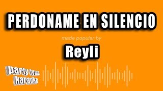 Reyli - Perdoname En Silencio (Versión Karaoke)