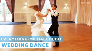 Everything - Micheal Buble | Wedding Dance Choreography